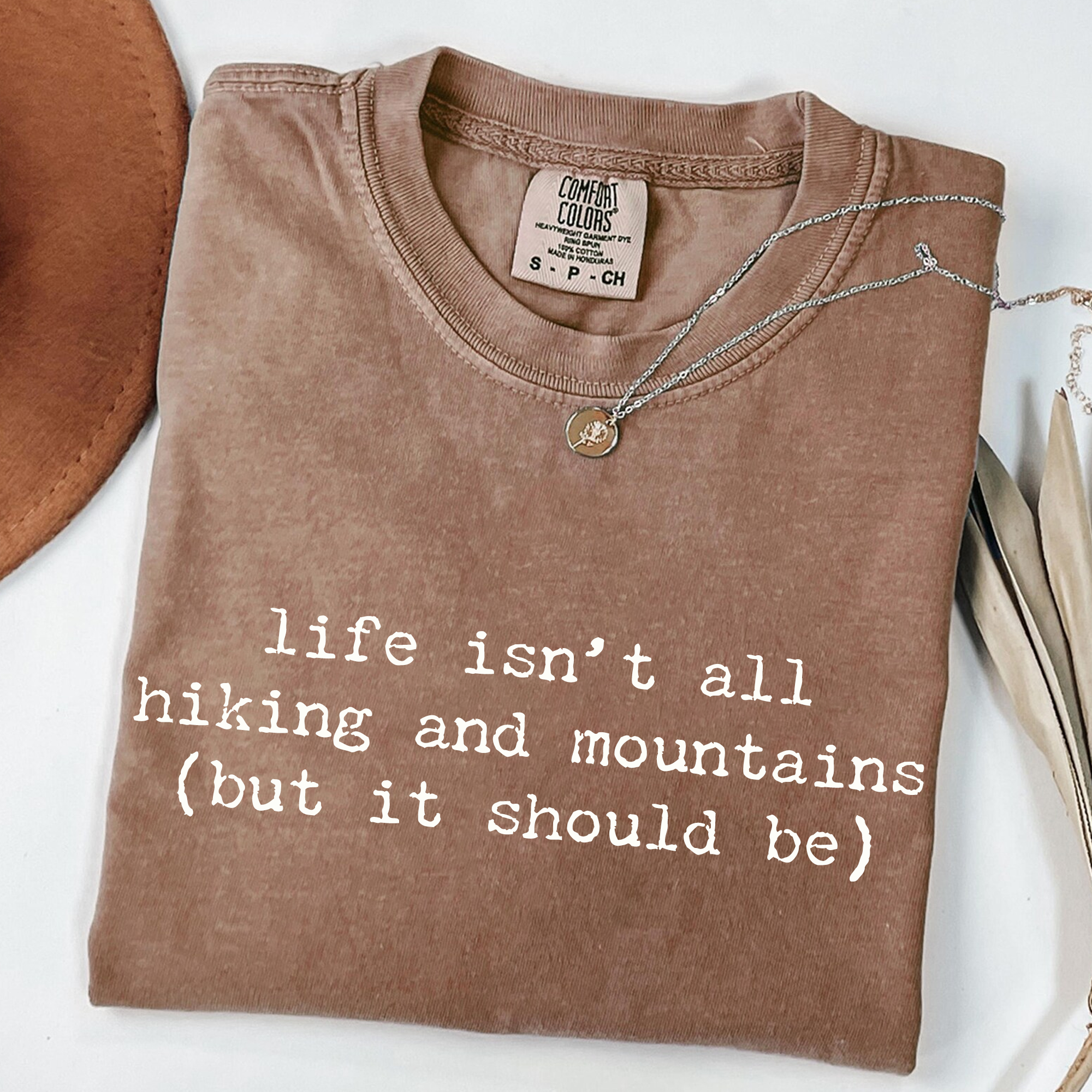 Life Isn't All Hiking and Mountains T-Shirt | Funny Hiker Tee