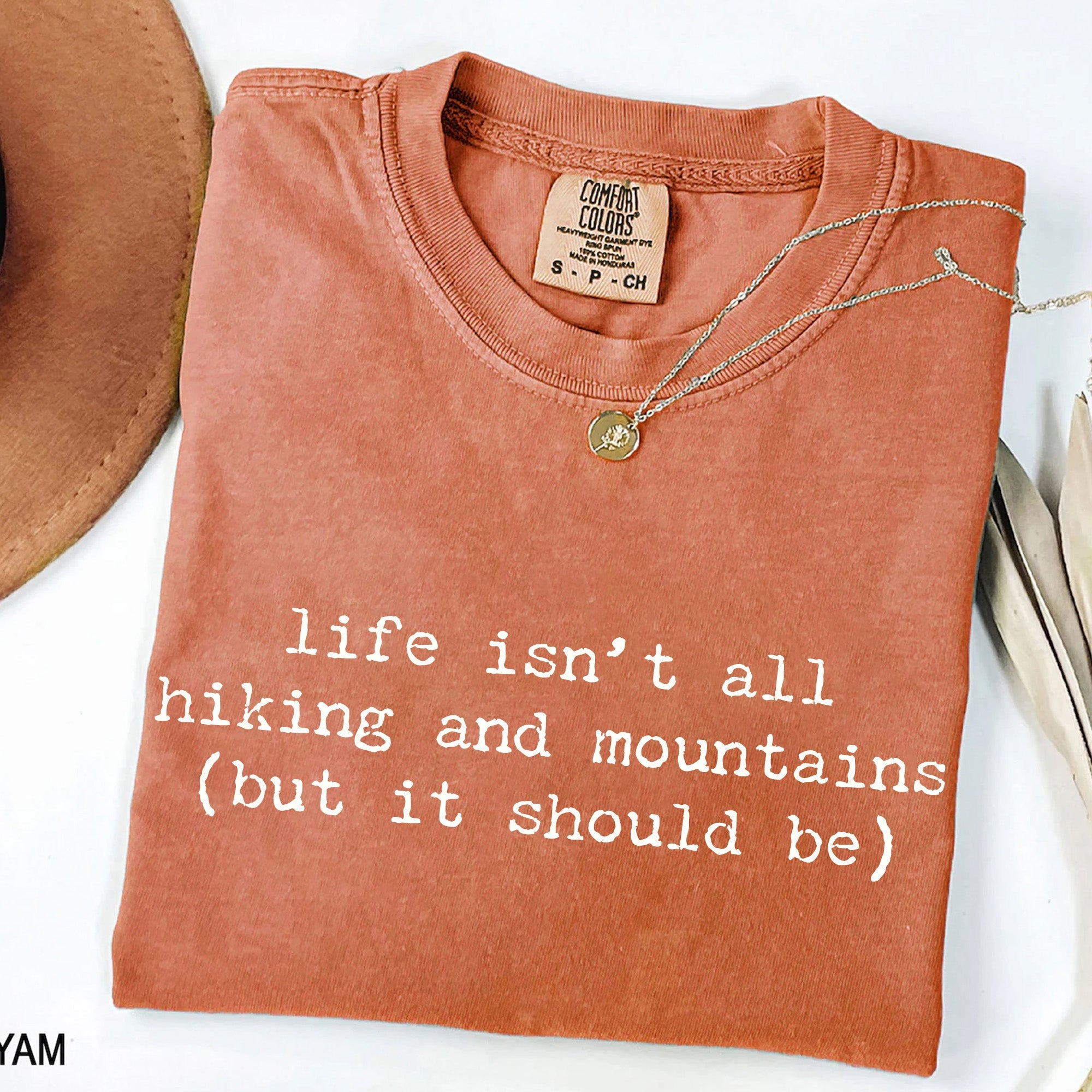 Life Isn't All Hiking and Mountains T-Shirt | Funny Hiker Tee