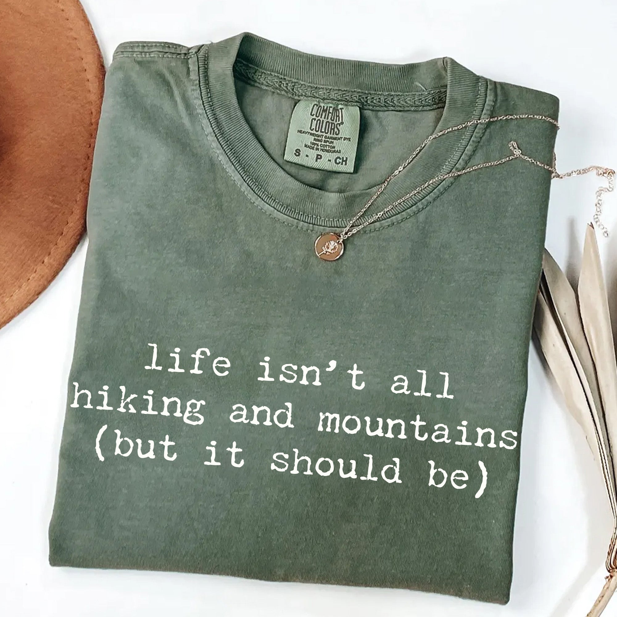 Life Isn't All Hiking and Mountains T-Shirt | Funny Hiker Tee