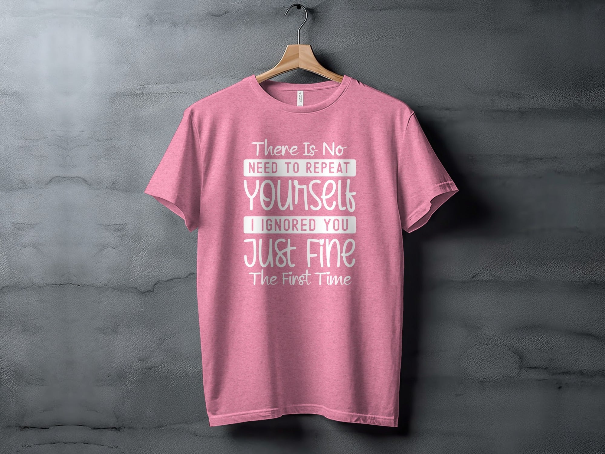 "No Need To Repeat Yourself" Funny Sassy Graphic T-Shirt