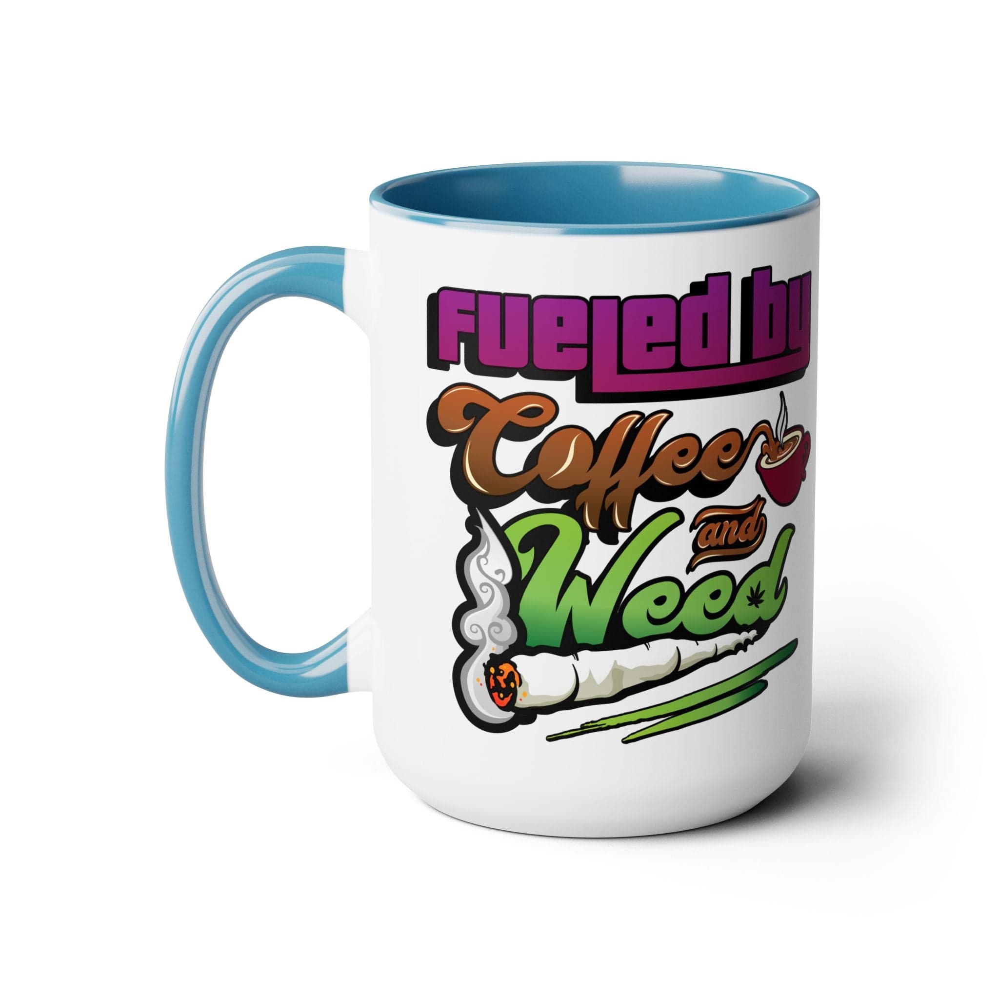 Fueled by Coffee and Weed 15oz Coffee Mug