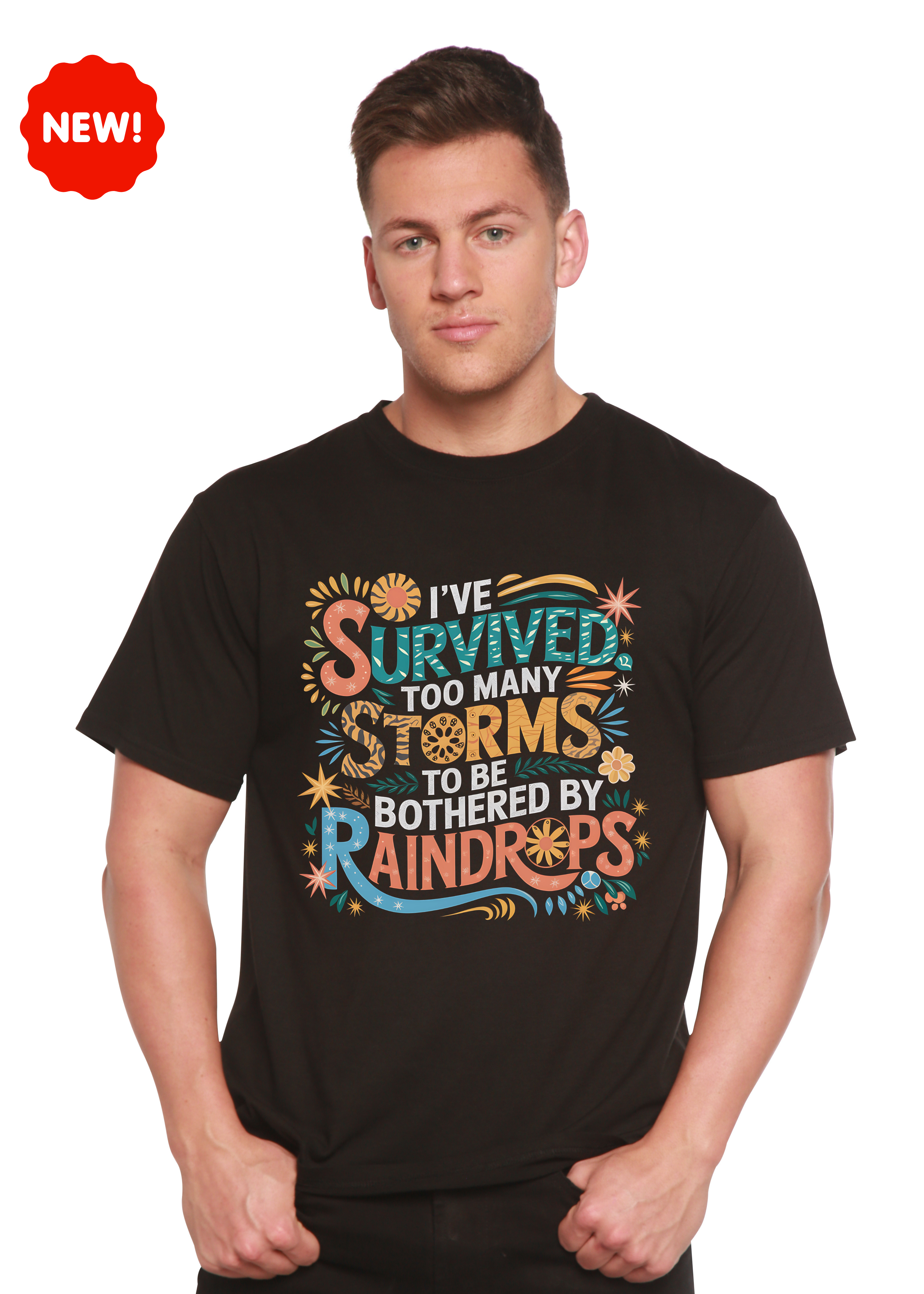 I've Survived Too Many Storms to Be Both – Unisex Bamboo/Cotton Graphic T-Shirt