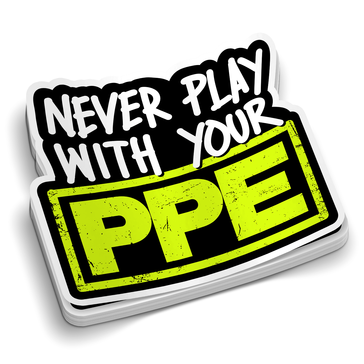 Never Play With Your PPE — Funny Blue Collar Hard Hat Vinyl Decal