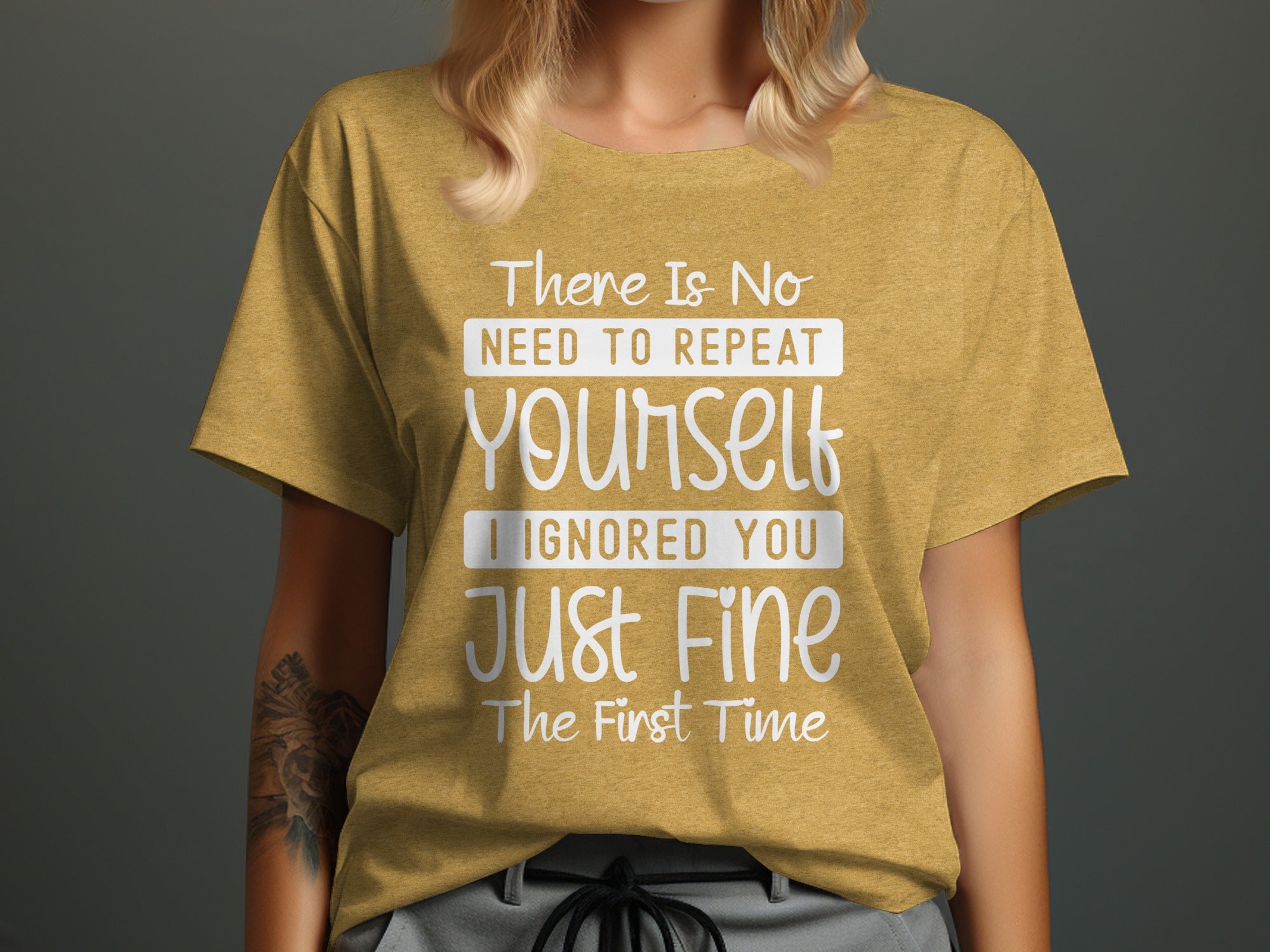 "No Need To Repeat Yourself" Funny Sassy Graphic T-Shirt