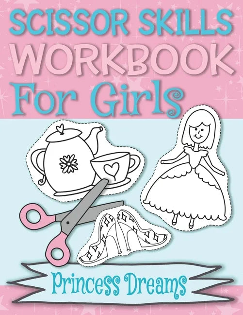 Scissor skills workbook for girls with princess-themed illustrations on a pink and blue background.