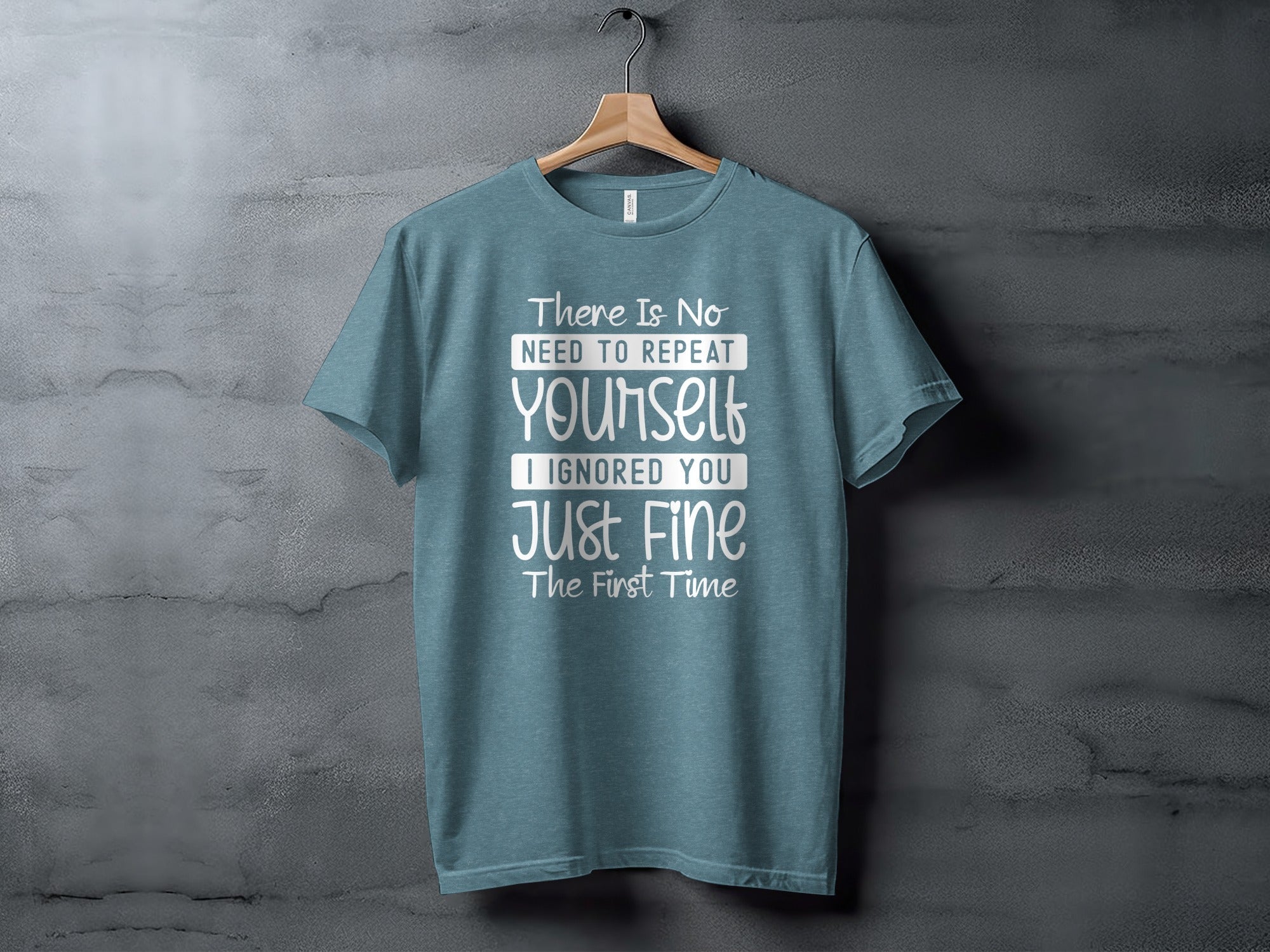 "No Need To Repeat Yourself" Funny Sassy Graphic T-Shirt