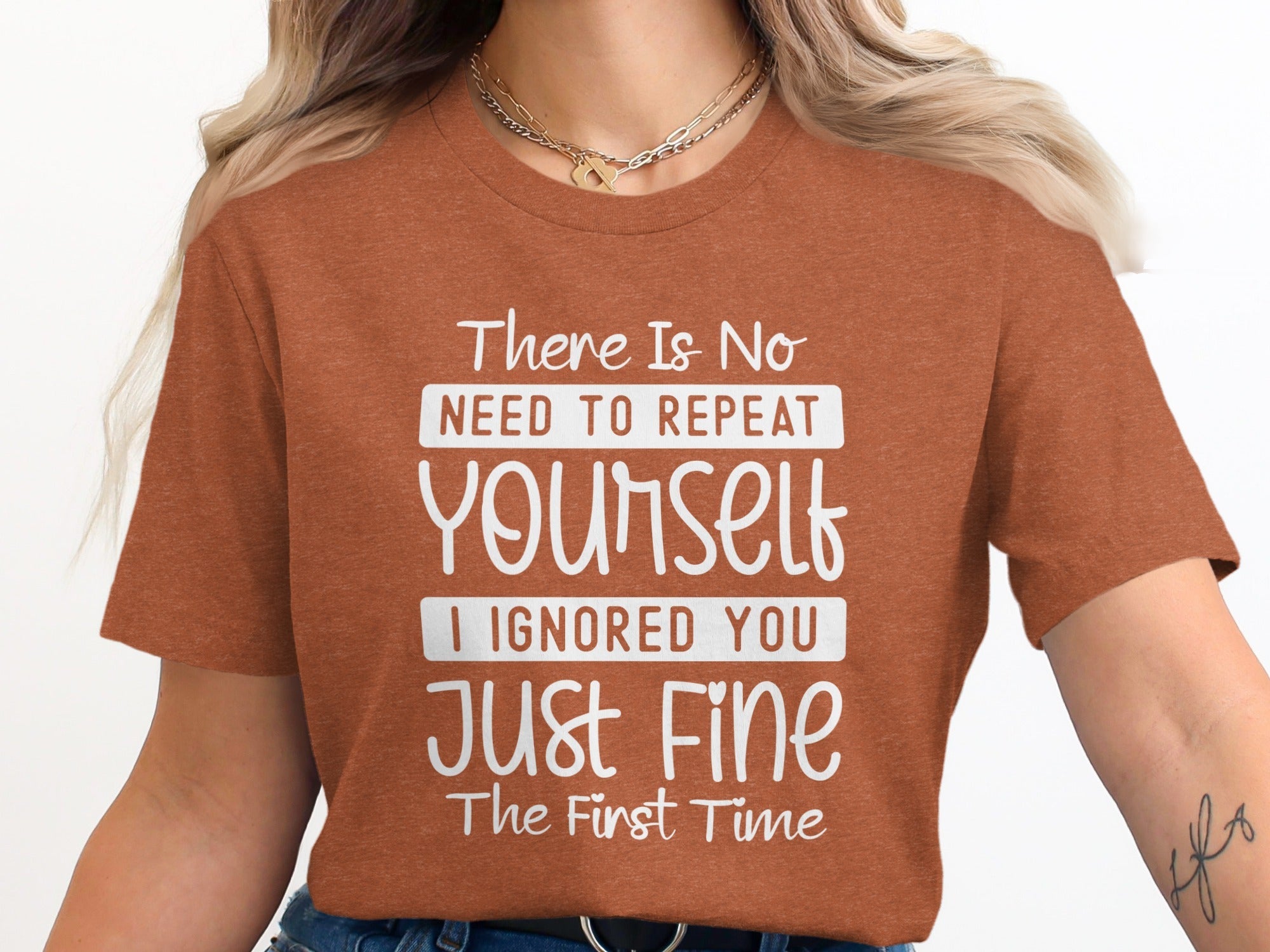 "No Need To Repeat Yourself" Funny Sassy Graphic T-Shirt