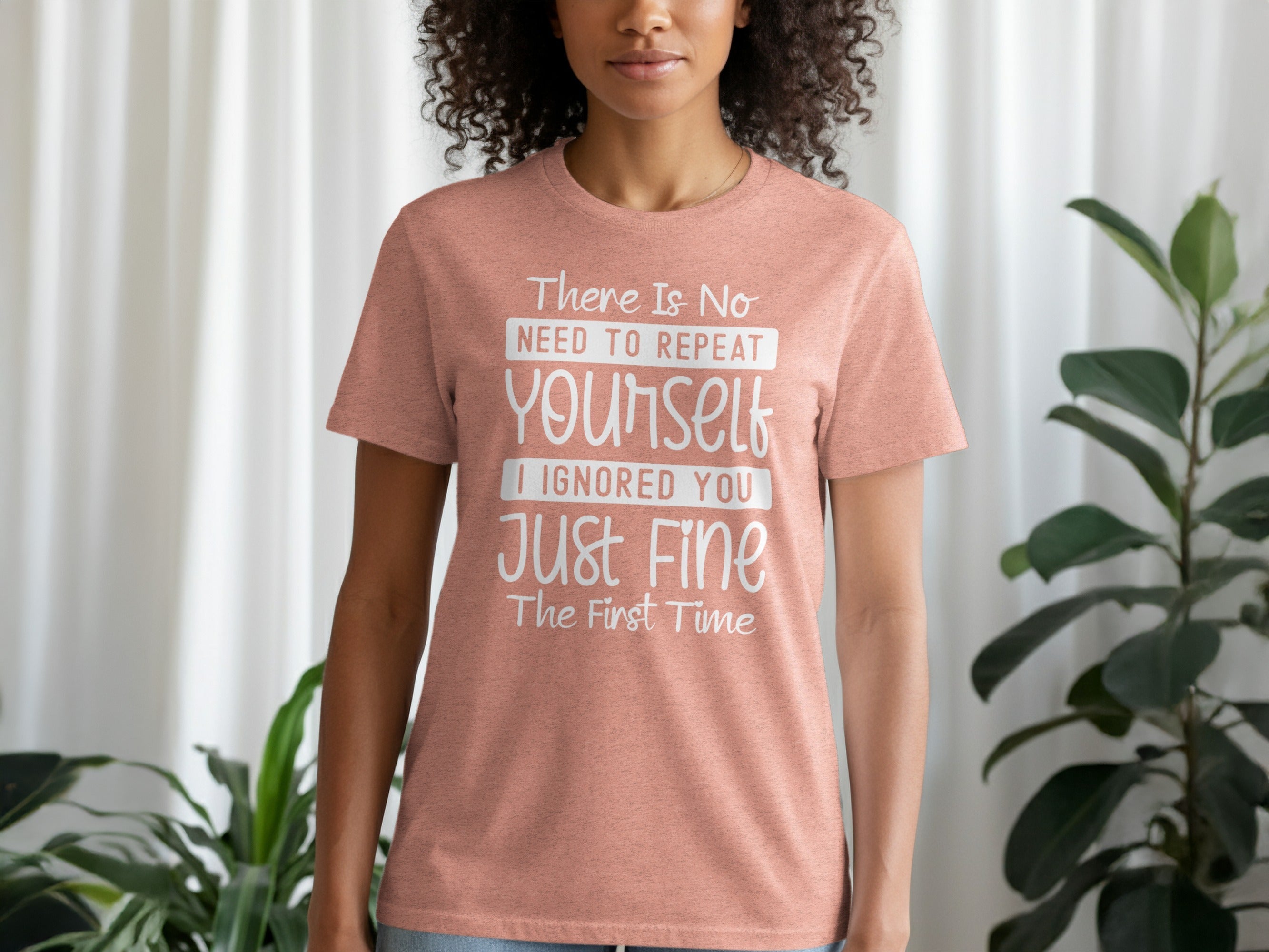 "No Need To Repeat Yourself" Funny Sassy Graphic T-Shirt