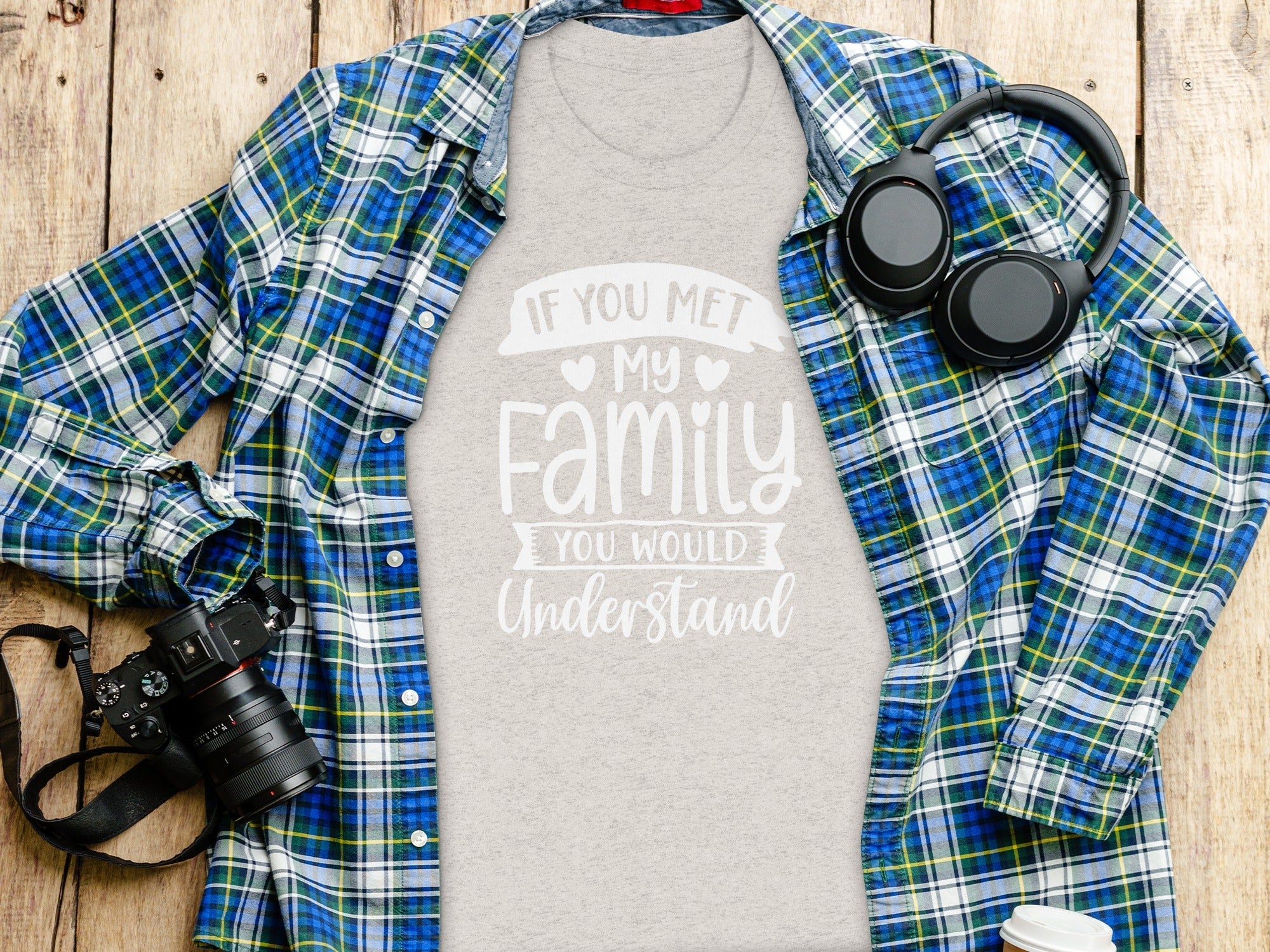 If You Met My Family You Would Understand T-Shirt