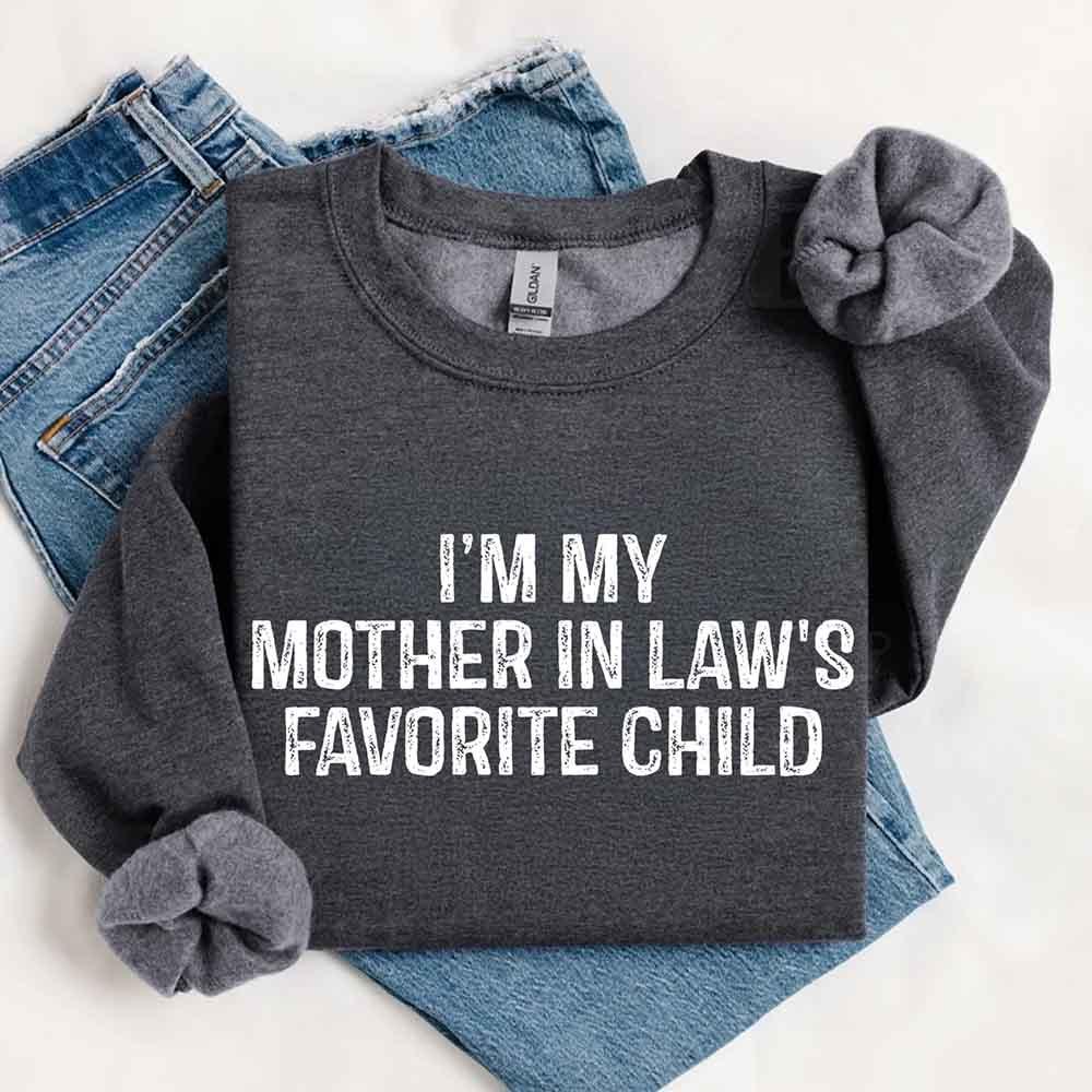 Gray sweatshirt with 'I'm my mother in law's favorite child' text on a white background