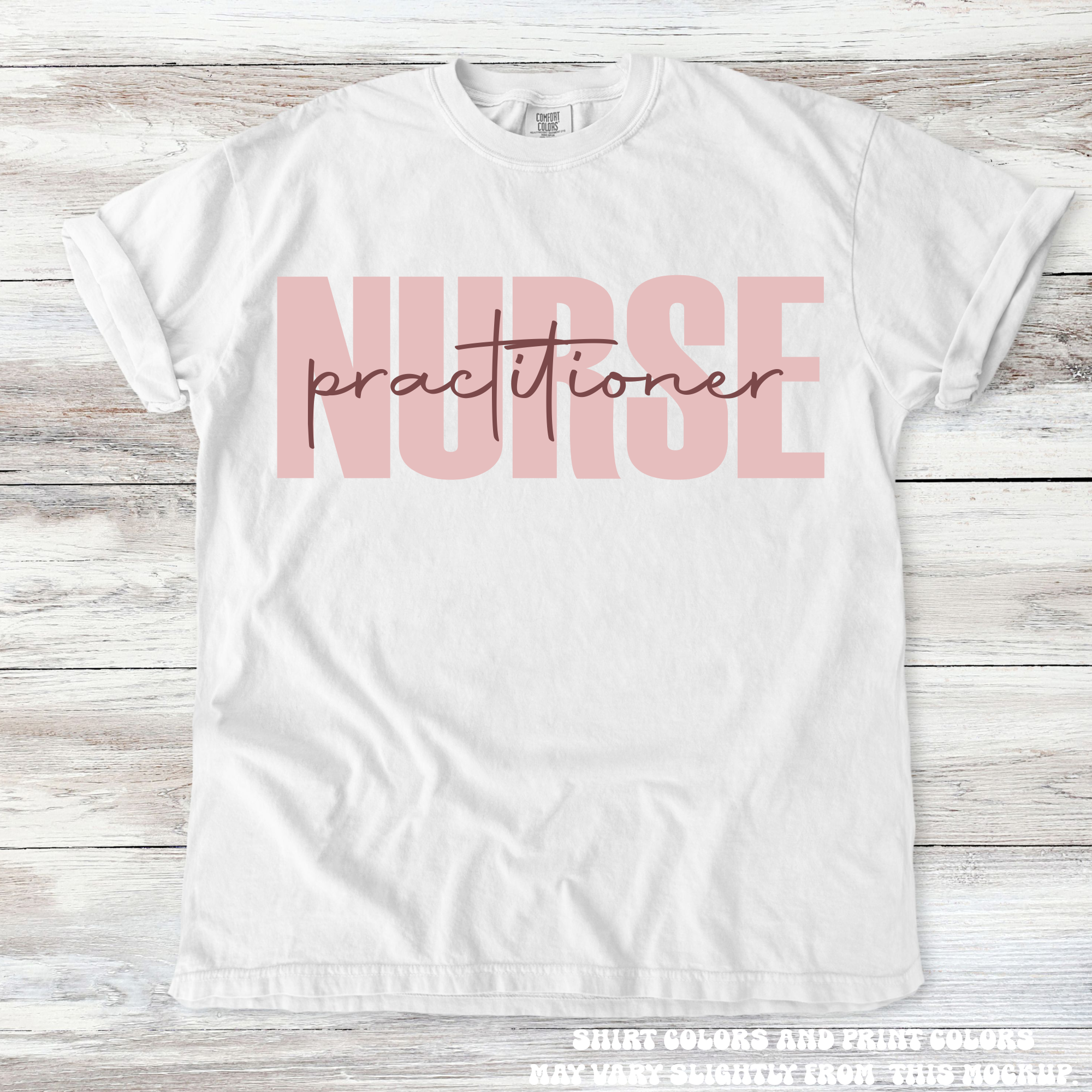 White t-shirt with 'NURSE practitioner' text in pink on a wooden background