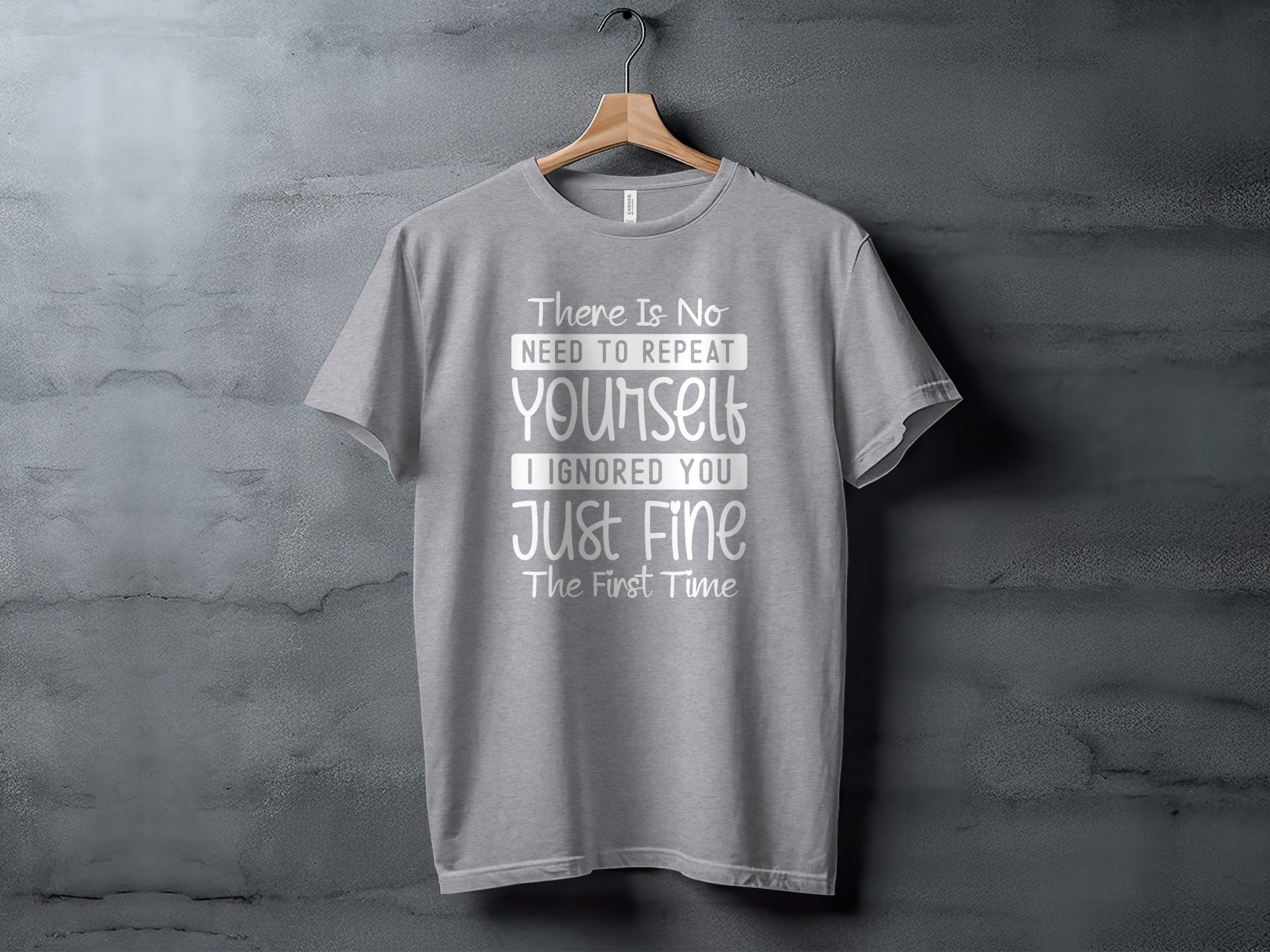 "No Need To Repeat Yourself" Funny Sassy Graphic T-Shirt