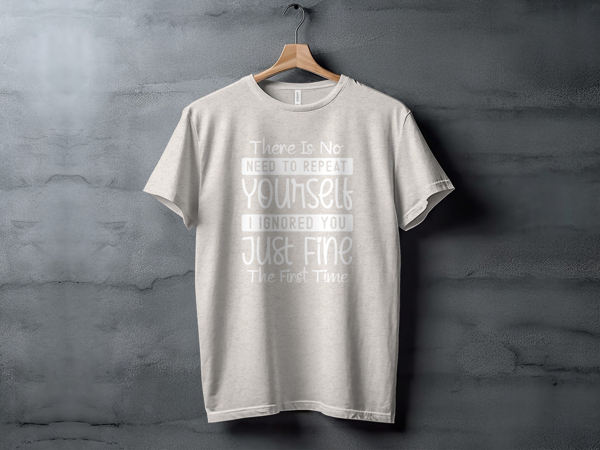 "No Need To Repeat Yourself" Funny Sassy Graphic T-Shirt