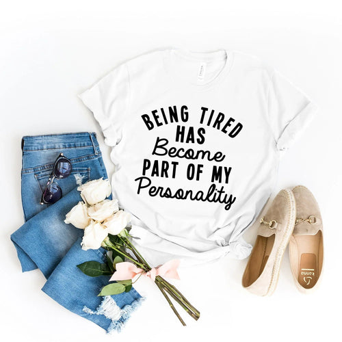 Being Tired Graphic T-Shirt — Funny Relatable Unisex Tee